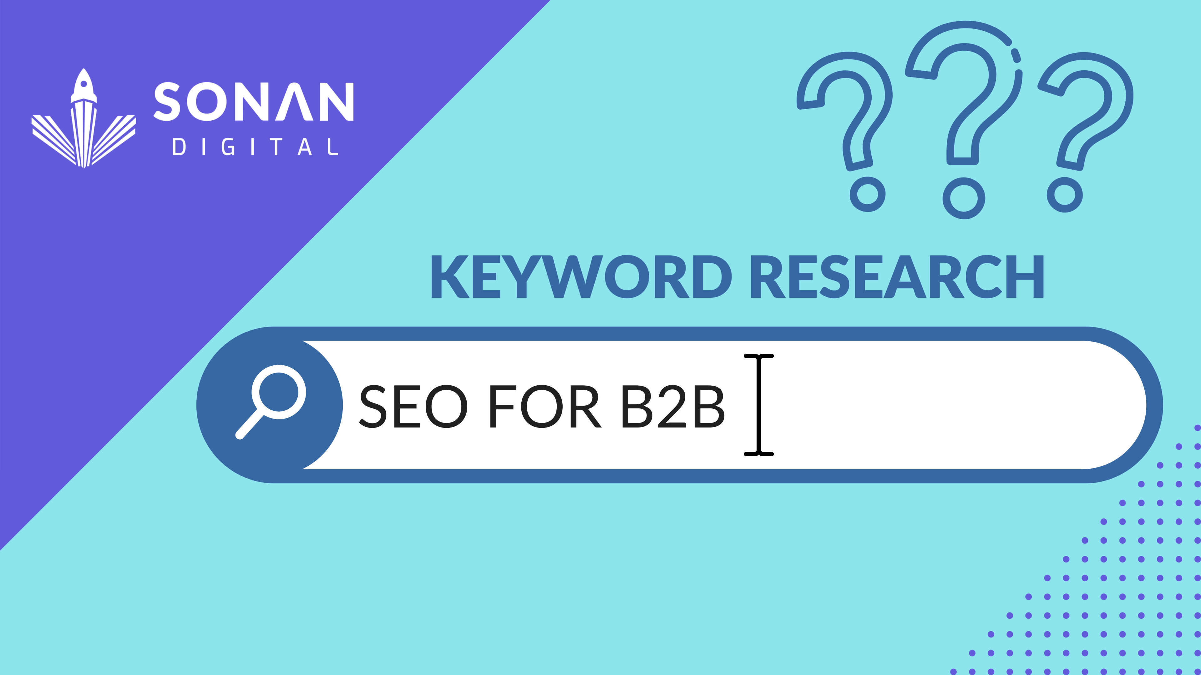 B2B Keyword Research [3 Top Tools to Get Started]
